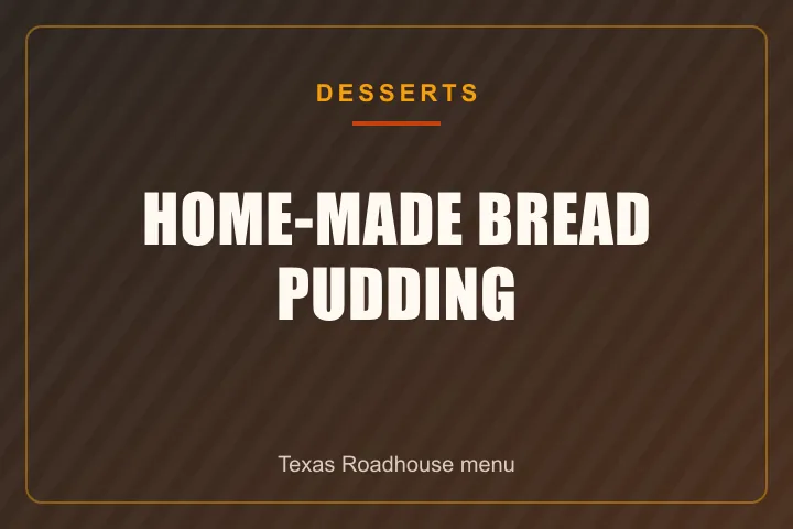 Texas Roadhouse Home-Made Bread Pudding with price
