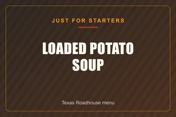 Texas Roadhouse Loaded Potato Soup with price