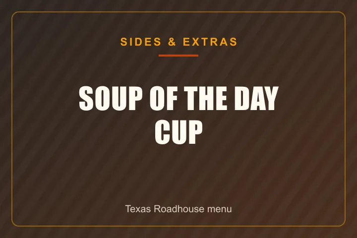 Texas Roadhouse Soup of the Day Cup with price